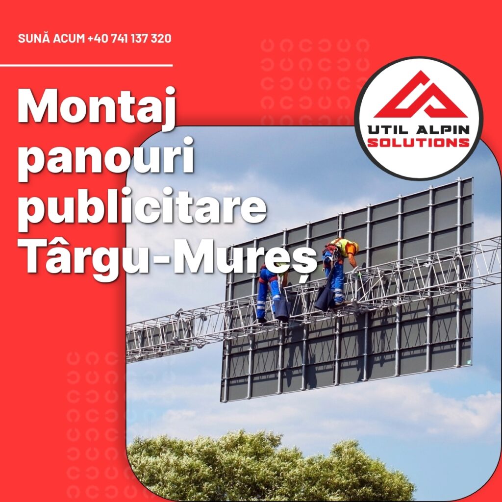 Montaj Panouri Publicitare Târgu-Mureș